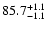 $\rm 85.7^{+1.1}_{-1.1}$