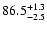 $\rm 86.5^{+1.3}_{-2.5}$