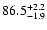 $\rm 86.5^{+2.2}_{-1.9}$
