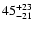 $\rm 45^{+23}_{-21}$
