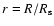 $r=R/R_{\rm s}$