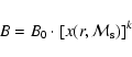 \begin{displaymath}B = B_{\rm0} \cdot \left[ {x(r,{\cal M}_{\rm s} )} \right]^{k}
\end{displaymath}