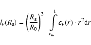 \begin{displaymath}l_\nu ({R}_{\rm s} ) = \left( {\frac{{R_{\rm s} }}{{R_{\rm0} ...
...its_{r_{{\rm in}} }^1 {\varepsilon_\nu (r) \cdot r^2 {\rm d}r}
\end{displaymath}