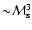 ${\sim} {\cal M}_{\rm s}^{3}$