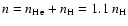 $n=n_{\rm He}+n_{\rm H}=1.1~n_{\rm H}$