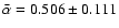 $\bar \alpha = 0.506 \pm 0.111$