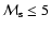 ${\cal M}_{\rm s} \le 5$