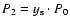 $P_{\rm 2} = y_{\rm s} \cdot P_{\rm0}$