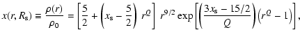 $\displaystyle x(r,R_{\rm s} ) \equiv \frac{{\rho (r)}}{{\rho _0 }} = \left[ {\f...
...left( {\frac{{3x_{\rm s} - 15/2}}{Q}} \right)\left( {r^Q - 1} \right)} \right],$