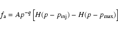 \begin{displaymath}f_{\rm a} = Ap^{ - q} \left[ {H(p - p_{{\rm inj}} ) - H(p - p_{{\rm max}} )} \right]
\end{displaymath}