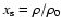 $x_{\rm s} = \rho /\rho _0$