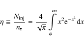 \begin{displaymath}\eta \equiv \frac{{N_{{\rm inj}} }}{{n_{\rm e} }} = \frac{4}{...
...pi }}\int\limits_\psi ^\infty {x^2 {\rm e}^{ - x^2 } {\rm d}x}
\end{displaymath}