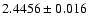 $2.4456\pm0.016$