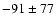 $-91\pm77$