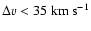 $\Delta \varv <
35~{\rm km~s}^{-1}$
