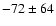$-72\pm64$