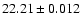 $22.21\pm0.012$