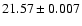 $21.57\pm0.007$
