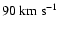 $90~{\rm km~s}^{-1}$
