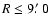 $R\leq
9\hbox{$.\mkern-4mu^\prime$ }0$