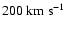 $200~{\rm km~s}^{-1}$