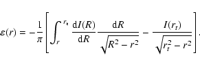 \begin{displaymath}%
\varepsilon(r) = - \frac{1}{\pi} \left[
\int_r^{~r_{\rm t}...
...2} - r^{2}}} -
\frac{I(r_{t})}{\sqrt{r_{t}^{2}-r^2}}
\right].
\end{displaymath}