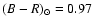 $(B-R)_{\odot}= 0.97$