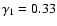 $\gamma_1 = 0.33$