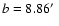 $b = 8.86\hbox{$^\prime$ }$