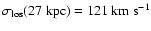 $\sigma_{{\rm los}}(27~\rm kpc) = 121~\rm {km~s}^{-1}$