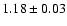 $1.18\pm0.03$