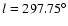 $ l=297.75^\circ$