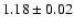 $1.18\pm0.02$