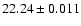 $22.24\pm0.011$