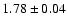 $1.78\pm0.04$