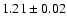 $1.21\pm0.02$