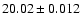 $20.02\pm0.012$