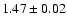 $1.47\pm0.02$