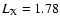 ${L_{{\rm X}}}=1.78$