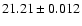 $21.21\pm0.012$