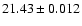 $21.43\pm0.012$