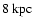 $8~{\rm kpc}$