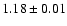 $1.18\pm0.01$