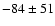$-84\pm51$