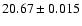 $20.67\pm0.015$