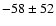 $-58\pm52$