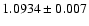 $1.0934\pm0.007$