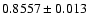 $0.8557\pm0.013$