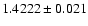 $1.4222\pm0.021$