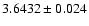 $3.6432\pm0.024$